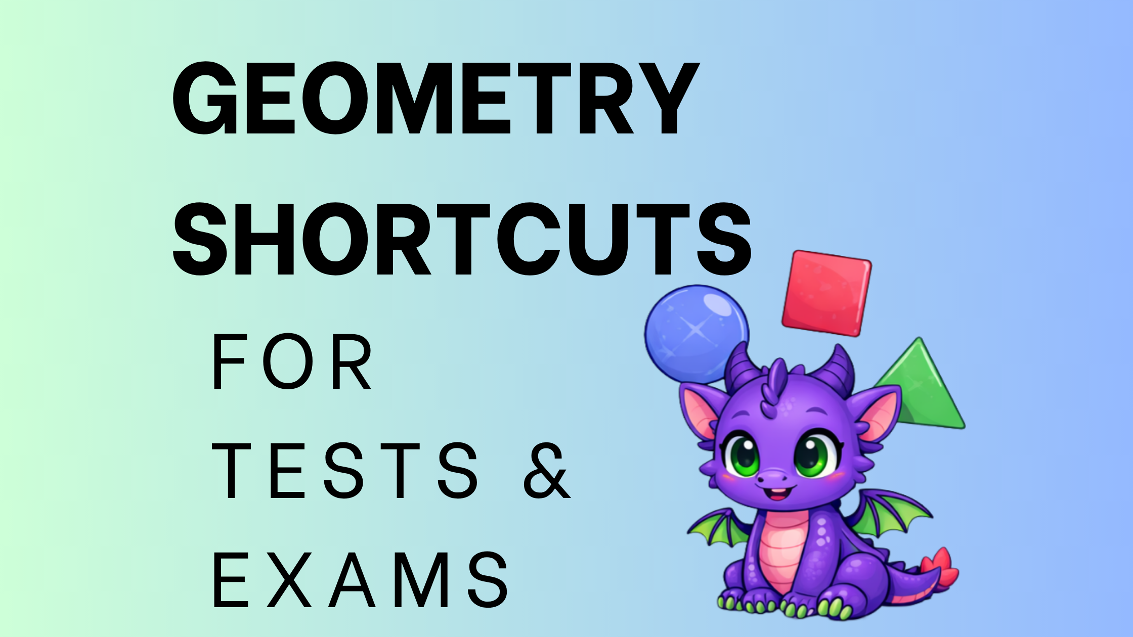 Geometry Shortcuts for Tests: Save Time Without Sacrificing Accuracy