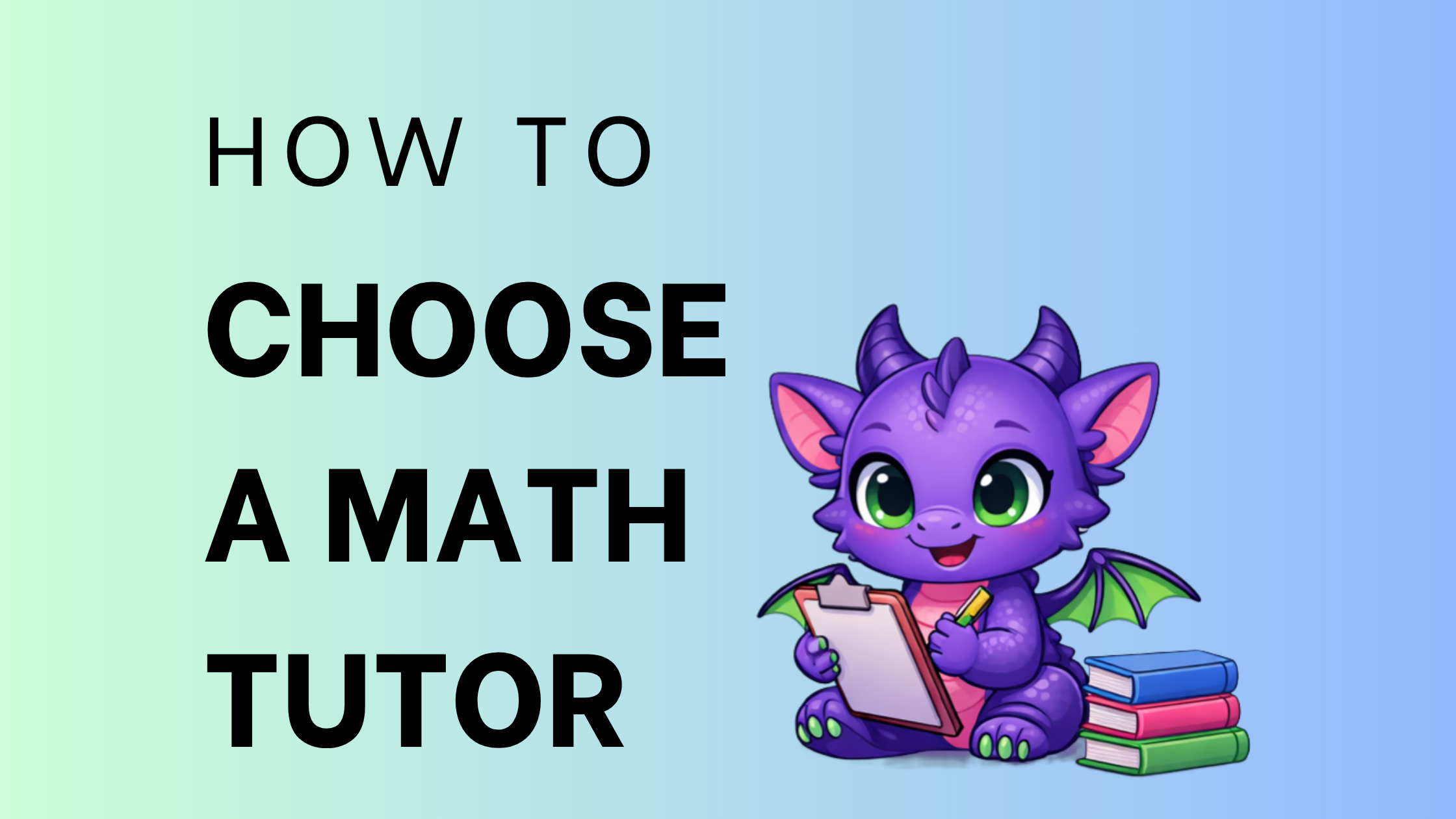 Guide on how to choose a math tutor including qualifications to look for, red flags to avoid, and questions to ask before hiring