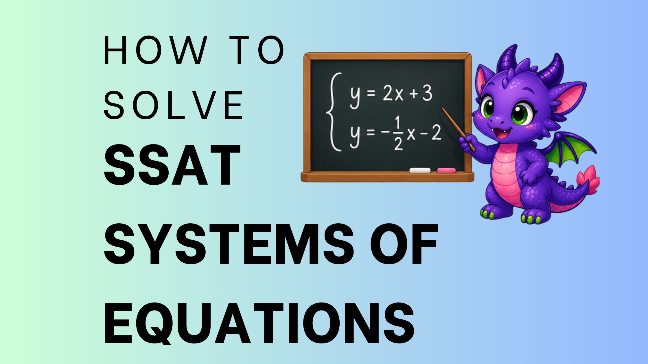 Purple dragon mascot with text "How to Solve SSAT Systems of Equations"