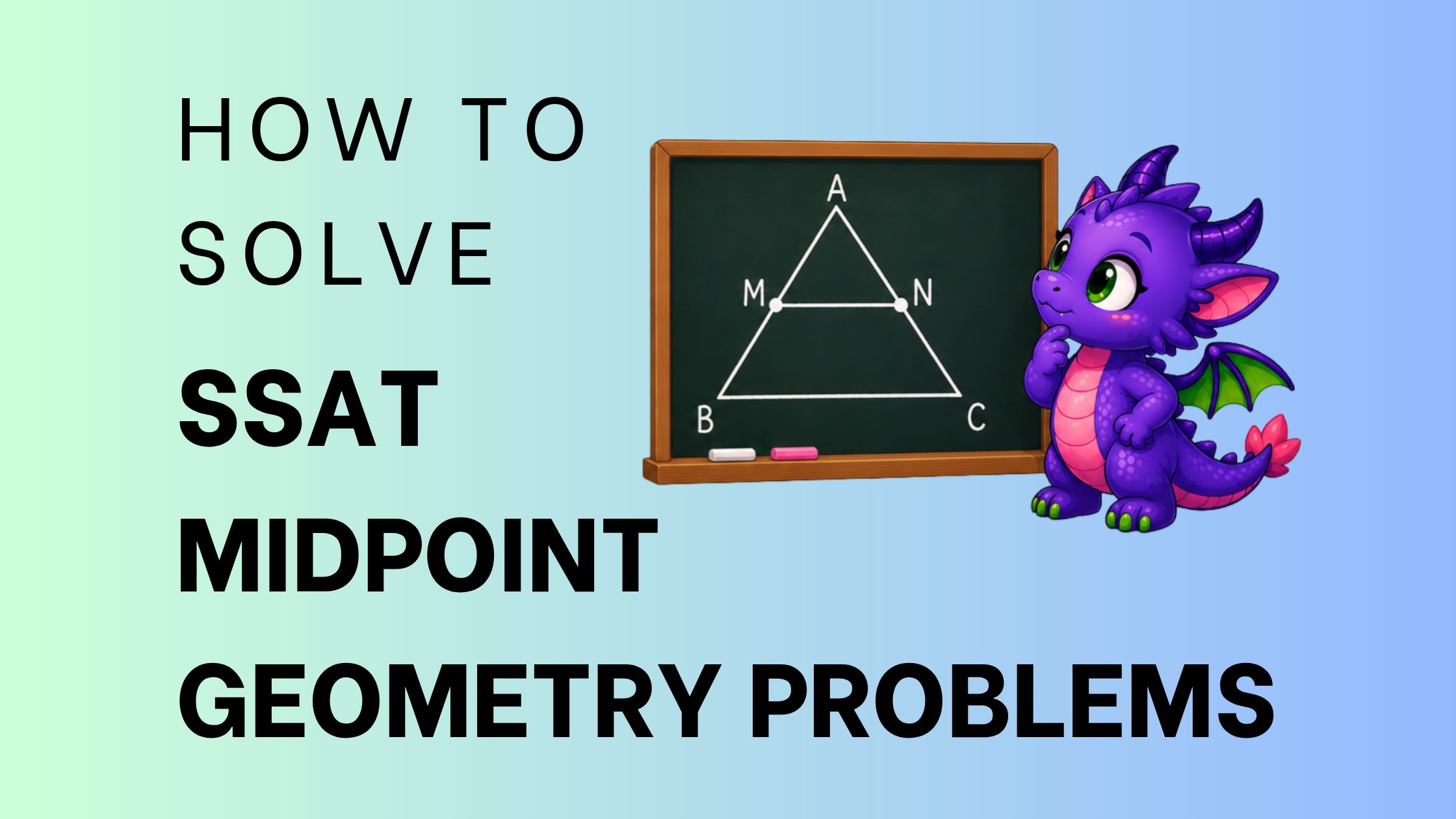 Purple dragon mascot with text "How to Solve SSAT Midpoint Geometry Problems" for the SSAT Upper Level Math