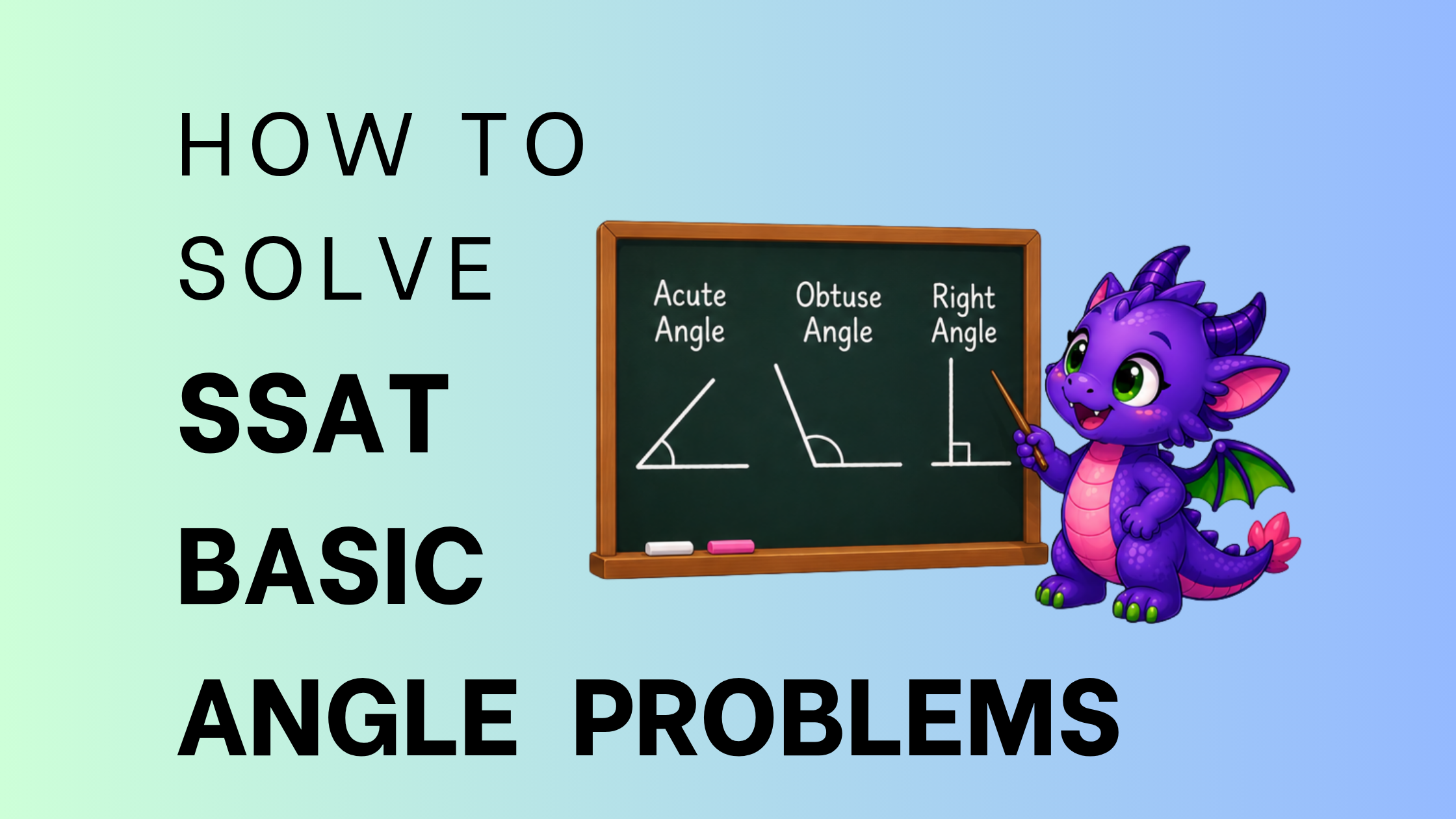 Purple dragon mascot with text "How to Solve SSAT Basic Angle Problems"